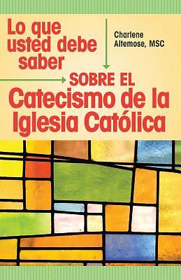 Picture of Lo Que Usted Debe Saber Sobre El Catecismo de La Lglesia Catolica