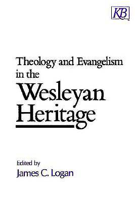 Picture of Theology and Evangelism in the Wesleyan Heritage
