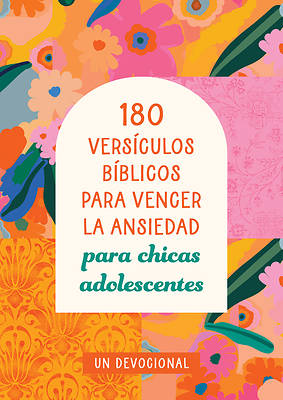 180 Versículos Bíblicos Para Vencer La Ansiedad -- Para Chicas Adolescentes