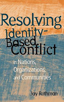 Picture of Resolving Identity-Based Conflict in Nations, Organizations, and Communities