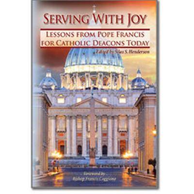 Picture of Serving with Joy Lessons from Pope Francis for Catholic Deacons Today