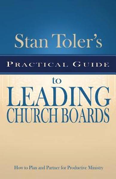 Picture of Stan Toler's Practical Guide to Leading Church Boards
