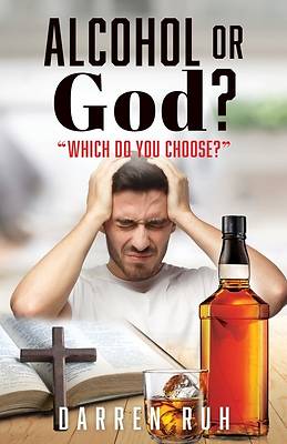 Picture of Alcohol or God?