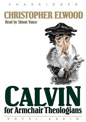Picture of Calvin for Armchair Theologians