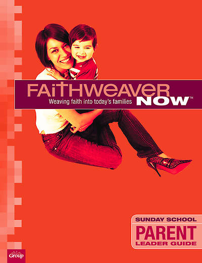 Picture of FaithWeaver NOW Parent Leader Guide Spring 2015