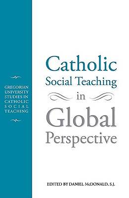 Picture of Catholic Social Teaching in Global Perspective