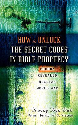Picture of How to Unlock the Secret Codes in Bible Prophecy