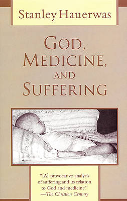 Picture of God Medicine and Suffering