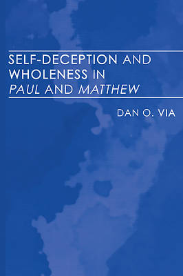 Picture of Self-Deception and Wholeness in Paul and Matthew