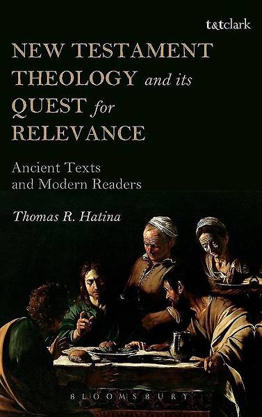 Picture of New Testament Theology and Its Quest for Relevance