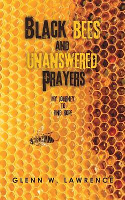 Picture of Black Bees and Unanswered Prayers