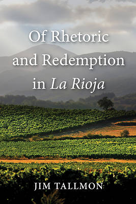 Picture of Of Rhetoric and Redemption in La Rioja