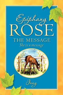 Picture of Epiphany Rose-The Message