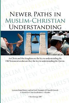 Picture of Newer Paths in Muslim-Christian Understanding