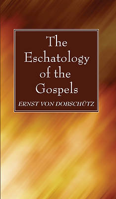 Picture of The Eschatology of the Gospels