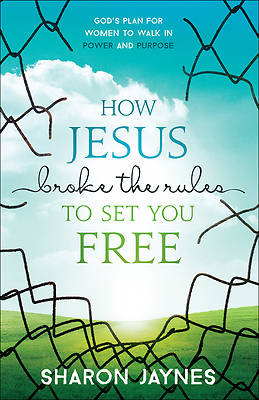 Picture of How Jesus Broke the Rules to Set You Free