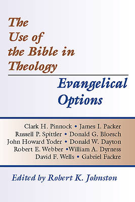Picture of The Use of the Bible in Theology/Evangelical Options