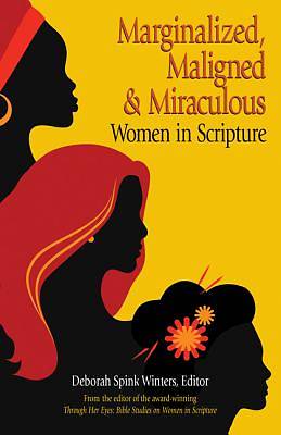 Picture of Marginalized, Maligned, and Miraculous Women in Scripture