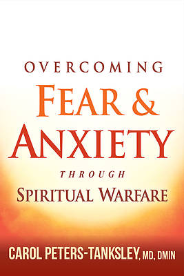 Picture of Overcoming Fear and Anxiety Through Spiritual Warfare