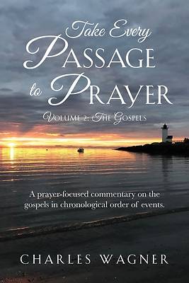 Picture of Take Every Passage to Prayer, Volume 2, The Gospels