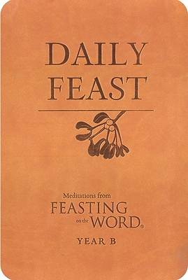 Picture of Daily Feast: Meditations from Feasting on the Word, Year B