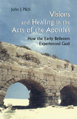 Picture of Visions and Healing in the Acts of the Apostles
