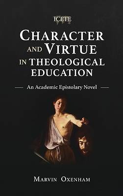 Picture of Character and Virtue in Theological Education