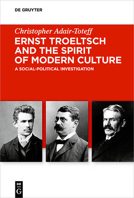 Picture of Ernst Troeltsch and the Spirit of Modern Culture