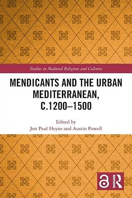 Mendicants and the Urban Mediterranean, C.1200-1500