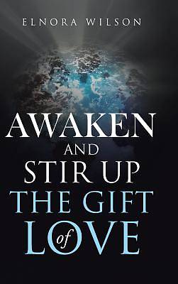 Picture of Awaken and Stir Up the Gift of Love