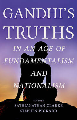Picture of Gandhi's Truths in an Age of Fundamentalism and Nationalism