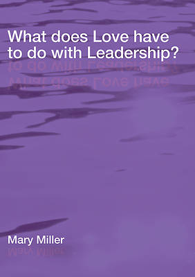 Picture of What Does Love Have to Do with Leadership?