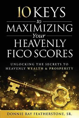 Picture of 10 Keys to Maximizing Your Heavenly FICO Scores