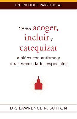 Picture of Cómo Acoger, Incluir, Y Catequizar a Niños Con Autismo Y Otras Necesidades Especiales