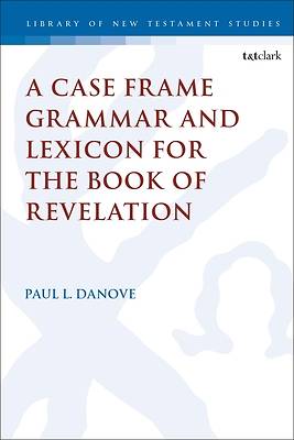 Picture of A Case Frame Grammar and Lexicon for the Book of Revelation