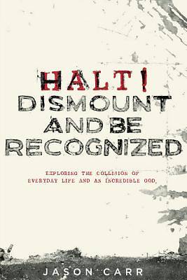 Picture of Halt! Dismount and Be Recognized
