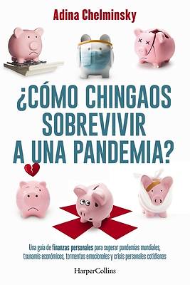 Picture of ¿Cómo Chingaos Sobrevivir a Una Pandemia?