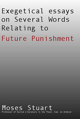 Picture of Exegetical Essays on Several Words Relating to Future Punishment
