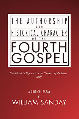 Picture of Authorship and Historical Character of the Fourth Gospel