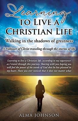 Picture of Learning to Live a Christian Life/ Walking in the shadows of greatness