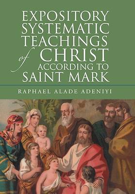 Picture of Expository Systematic Teachings of Christ According to Saint Mark