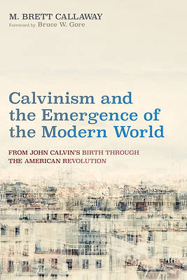 Picture of Calvinism and the Emergence of the Modern World