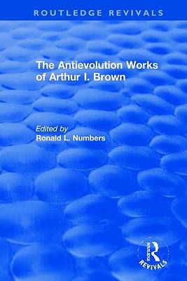 Picture of The Antievolution Works of Arthur I. Brown
