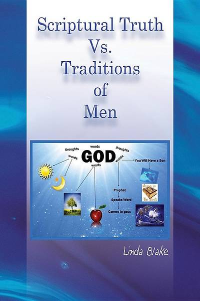 Picture of Scriptural Truth vs. Traditions of Men