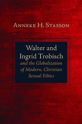 Picture of Walter and Ingrid Trobisch and the Globalization of Modern, Christian Sexual Ethics