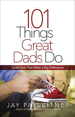 Picture of 101 Things Great Dads Do