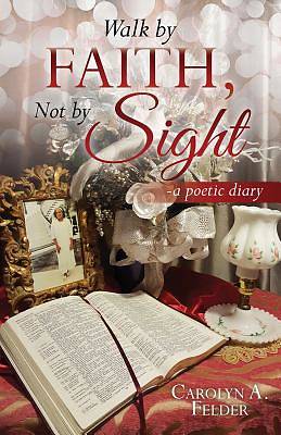 Picture of Walk by Faith, Not by Sight