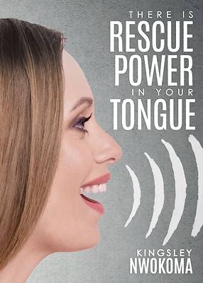 Picture of There Is Rescue Power in Your Tongue