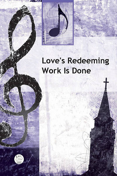 Picture of Loves Redeeming Work Is Done Anthem
