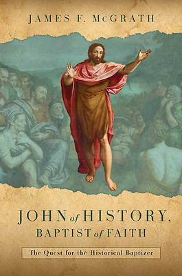 Picture of John of History, Baptist of Faith